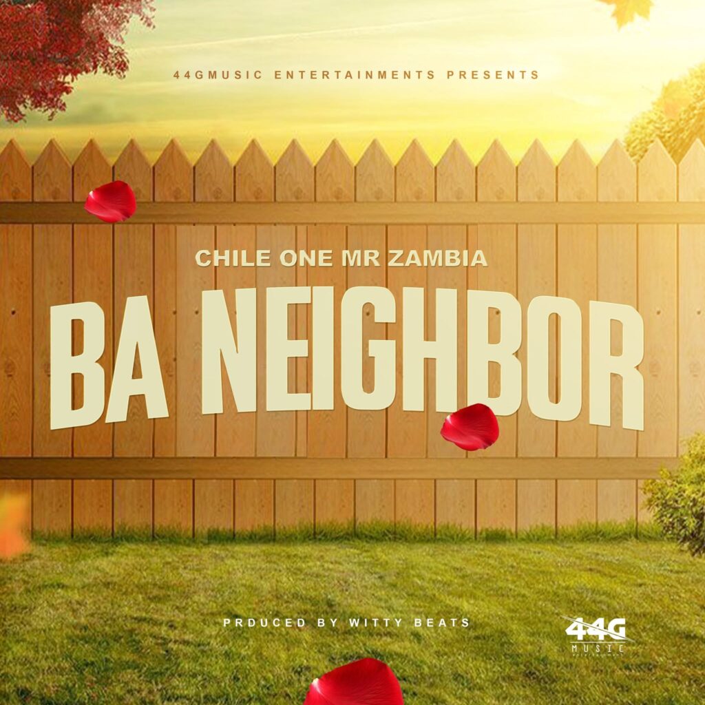 Chile One MrZambia – Ba Neighbor