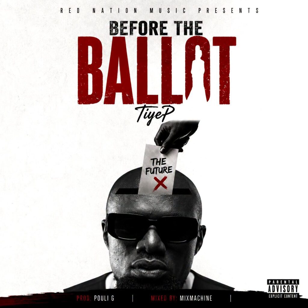 Tiye P – Before The Ballot