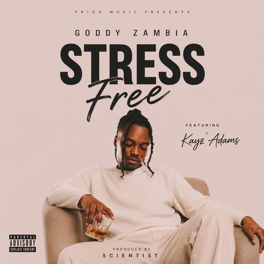 Goddy Zambia Ft. Kayz Adams – Stress Free